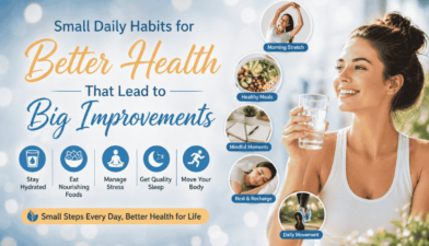 Small daily habits for better health infographic with hydration, nutrition, sleep, mindfulness, and exercise tips for big improvements