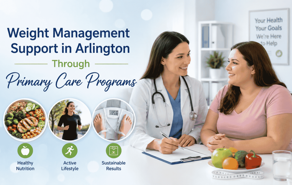 Weight management support consultation through primary care programs in Arlington with doctor guidance, healthy lifestyle, nutrition, and wellness support.